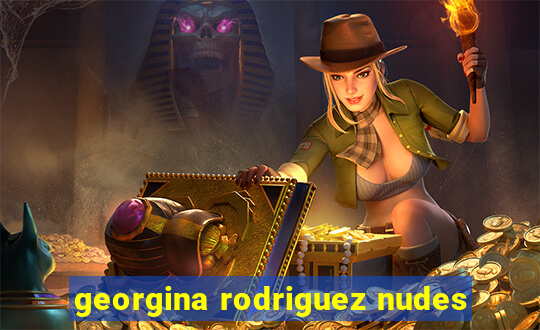 georgina rodriguez nudes
